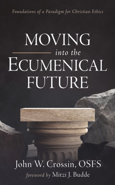 E-book Moving into the Ecumenical Future John W. Crossin OSFS