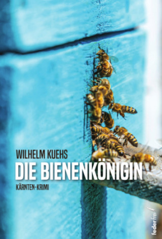 Kniha Die Bienenkönigin Wilhelm Kuehs