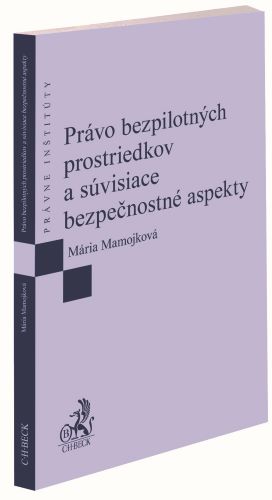 Kniha Právo bezpilotných prostriedkov a súvisiace bezpečnostné aspekty Mária Mamojková