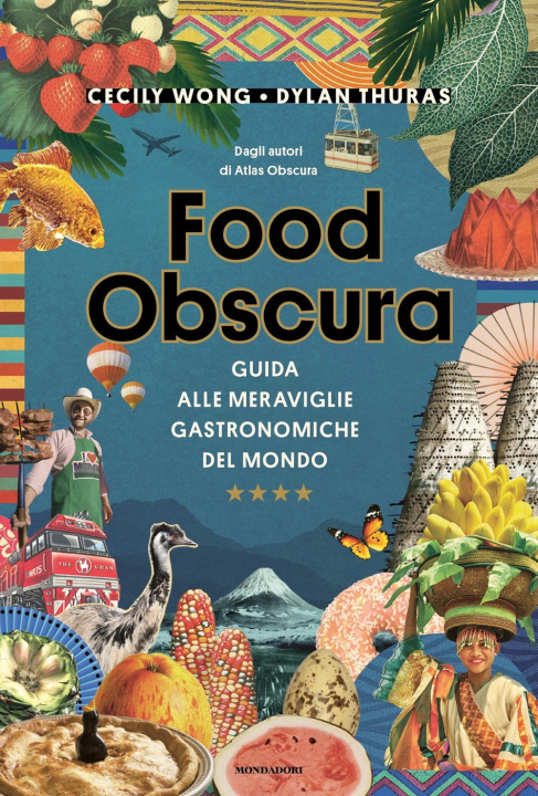 Kniha Food obscura. Guida alle meraviglie gastronomiche del mondo Dylan Thuras