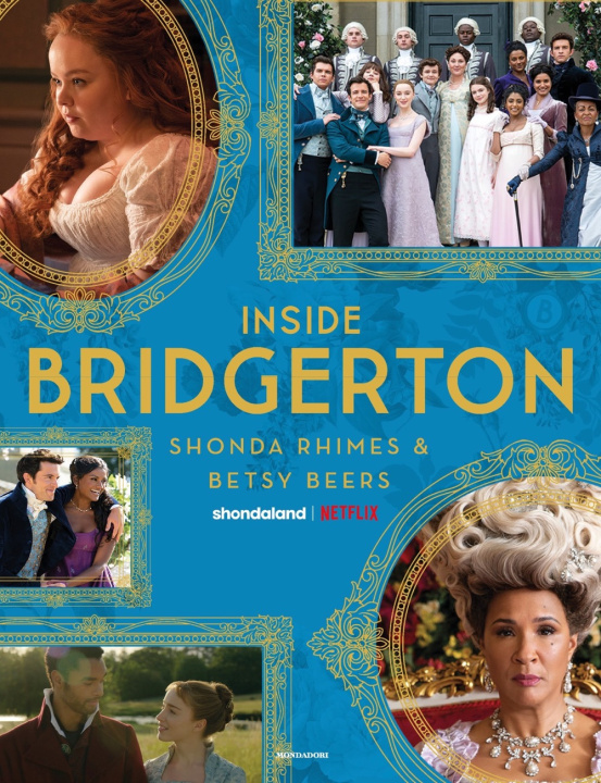 Könyv Inside Bridgerton. Ediz. italiana Shonda Rhimes