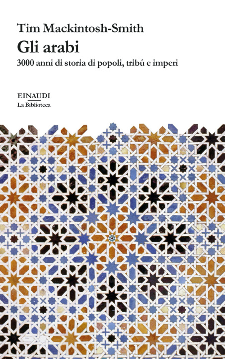 Kniha arabi. 3000 anni di storia di popoli, tribù e imperi Tim Mackintosh-Smith