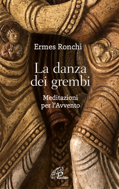 Carte danza dei grembi. Meditazioni per l’Avvento Ermes Ronchi