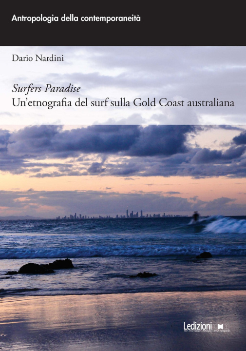 Книга Surfers paradise. Un'etnografia del surf sulla Gold Coast australiana Dario Nardini