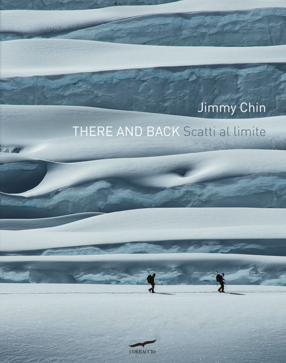 Kniha There and back. Scatti al limite Jimmy Chin
