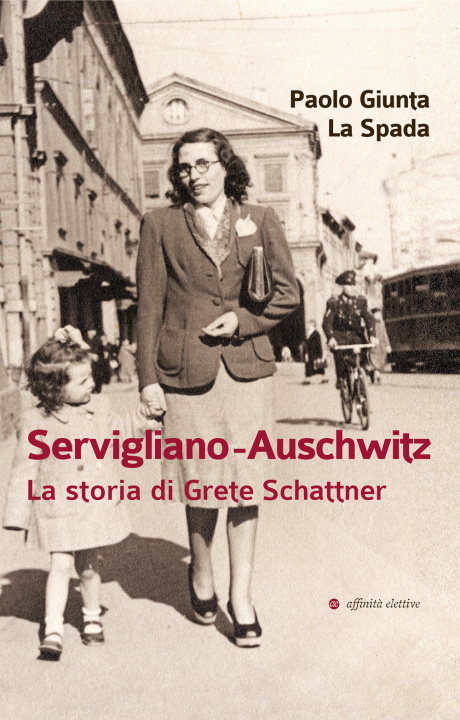 Kniha Servigliano-Auschwitz. La storia di Grete Schattner Paolo Giunta La Spada