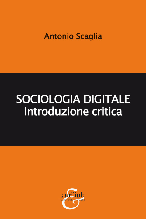 Kniha Sociologia digitale. Introduzione critica Antonio Scaglia