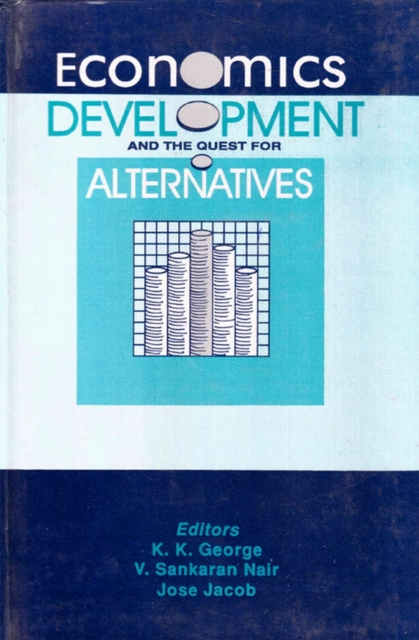 E-kniha Economics, Development And The Quest For Alternatives K. K. George