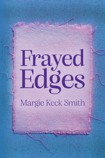 E-knjiga Frayed Edges Margie Keck Smith