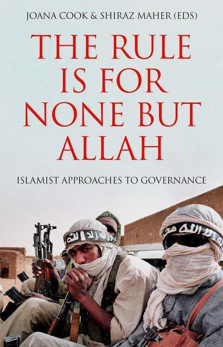 Kniha The Rule Is for None But Allah: Islamist Approaches to Governance Shiraz Maher