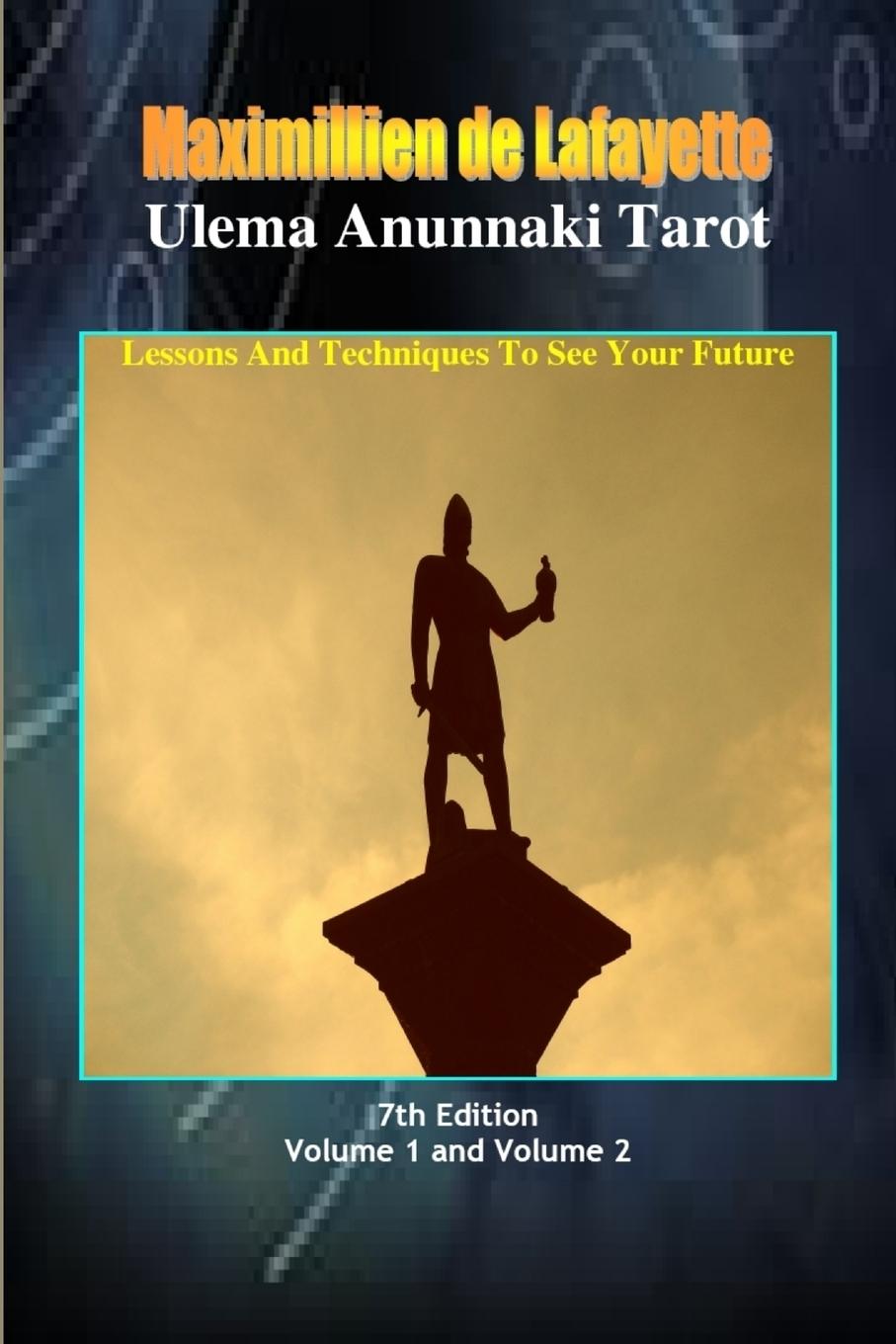 Knjiga Ulema Anunnaki Tarot. Lessons And Techniques To See Your Future Maximillien De Lafayette