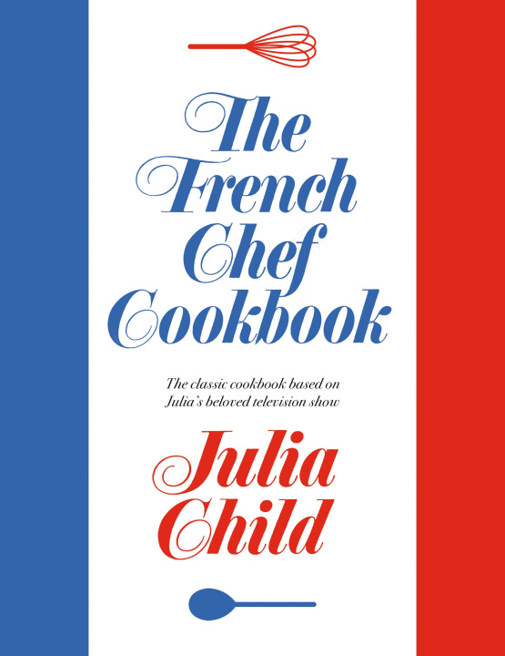 Knjiga The French Chef Cookbook CHILD JULIA