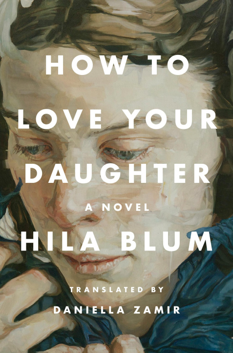 Könyv How to Love Your Daughter Daniella Zamir