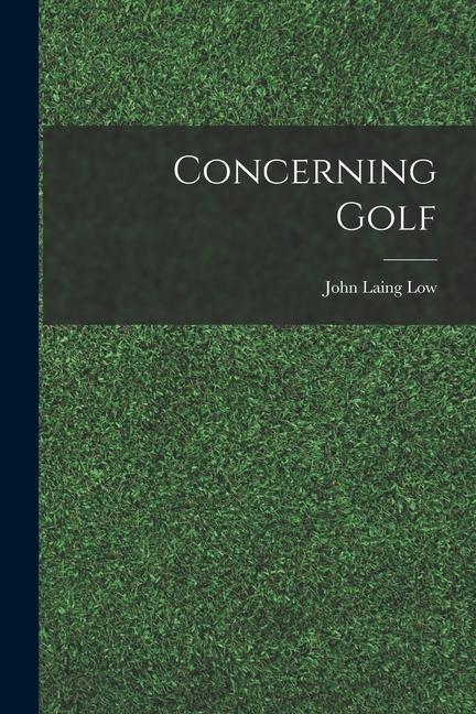 Knjiga Concerning Golf John Laing Low