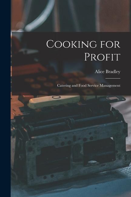 Buch Cooking for Profit: Catering and Food Service Management 