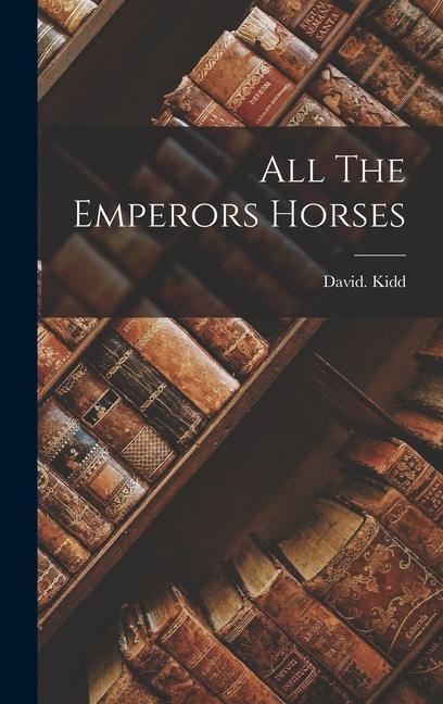 Buch All The Emperors Horses David Kidd