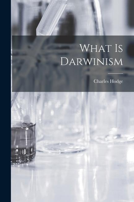 Buch What is Darwinism Charles Hodge
