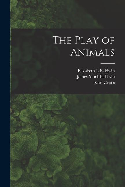Libro The Play of Animals Elizabeth L. Baldwin