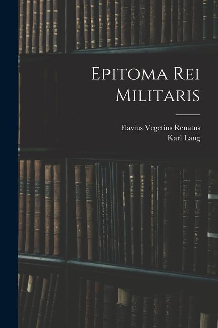 Knjiga Epitoma Rei Militaris Karl Lang