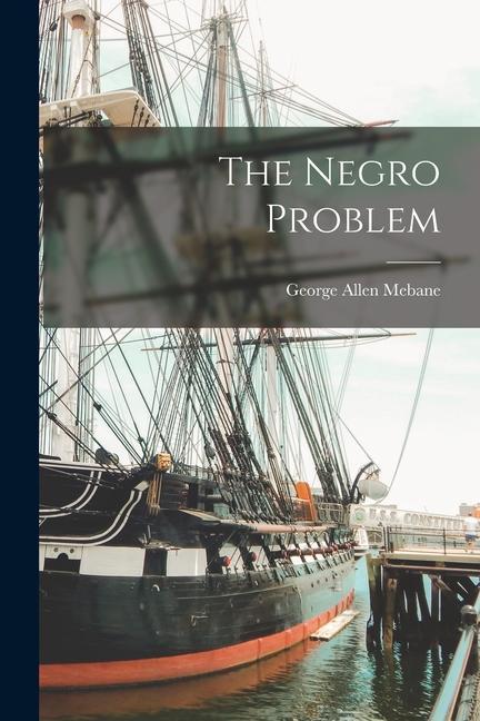 Knjiga The Negro Problem Mebane George Allen
