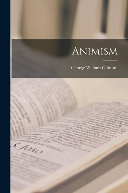 Knjiga Animism George William Gilmore