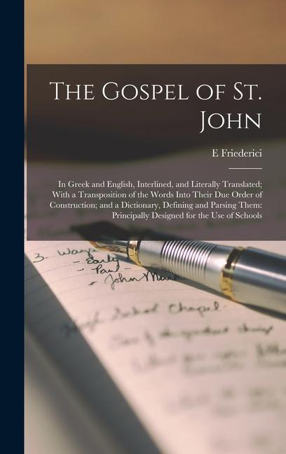 Kniha The Gospel of St. John: In Greek and English, Interlined, and Literally Translated; With a Transposition of the Words Into Their due Order of 