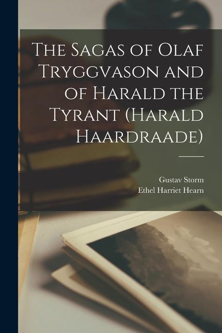 Kniha The Sagas of Olaf Tryggvason and of Harald the Tyrant (Harald Haardraade) Snorri Sturluson
