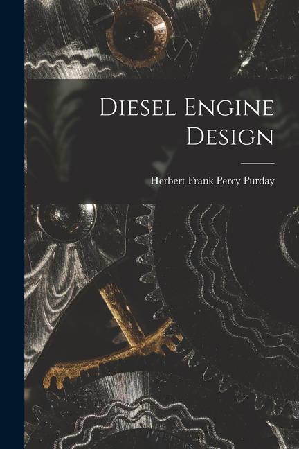 Książka Diesel Engine Design Herbert Frank Percy Purday
