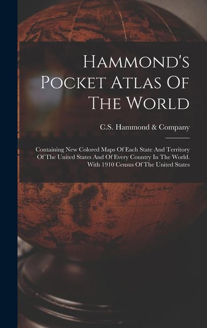 Kniha Hammond's Pocket Atlas Of The World: Containing New Colored Maps Of Each State And Territory Of The United States And Of Every Country In The World. W 