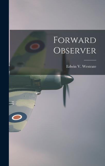 Knjiga Forward Observer Edwin V. Westrate