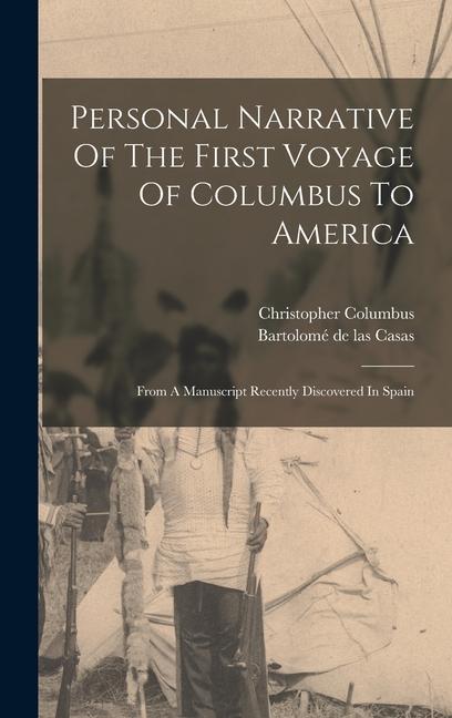 Kniha Personal Narrative Of The First Voyage Of Columbus To America: From A Manuscript Recently Discovered In Spain Bartolomé De Las Casas