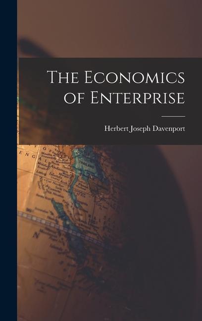 Knjiga The Economics of Enterprise Herbert Joseph Davenport