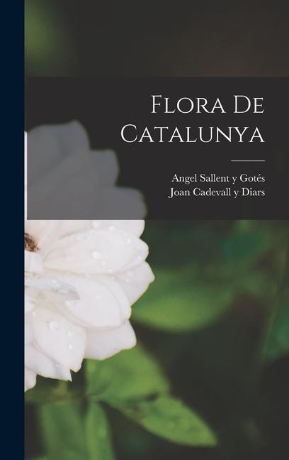 Livro Flora de Catalunya Angel Sallent Y. Gotés