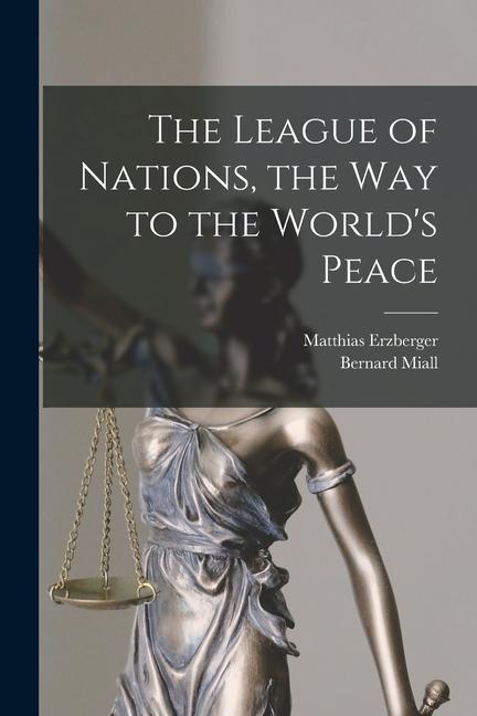 Knjiga The League of Nations, the Way to the World's Peace Matthias Erzberger