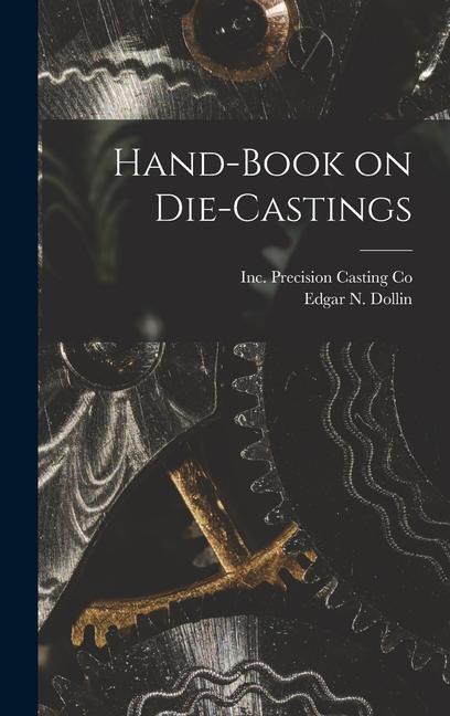 Книга Hand-Book on Die-Castings Inc Precision Casting Co