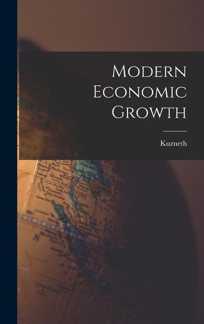 Knjiga Modern Economic Growth Kuzneth Kuzneth