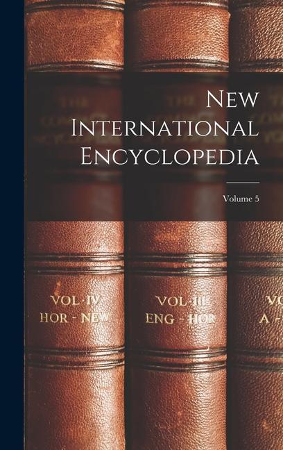 Książka New International Encyclopedia; Volume 5 Anonymous