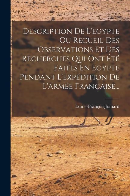 Buch Description De L'egypte Ou Recueil Des Observations Et Des Recherches Qui Ont Été Faites En Egypte Pendant L'expédition De L'armée Française... 