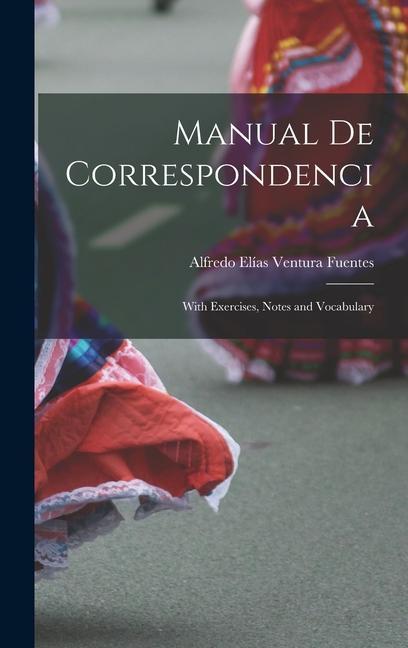 Knjiga Manual de Correspondencia: With Exercises, Notes and Vocabulary Alfredo Elías Ventura Fuentes