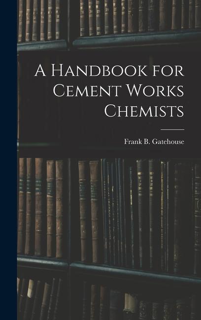 Carte A Handbook for Cement Works Chemists 