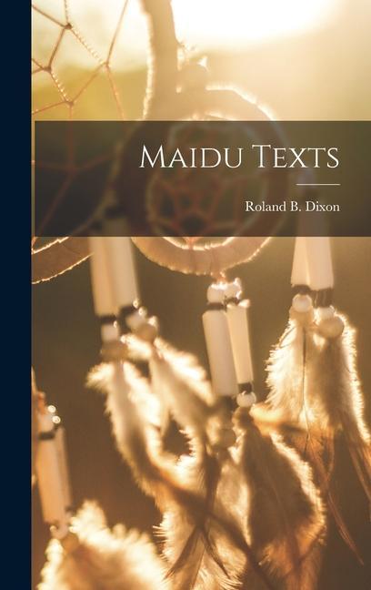 Knjiga Maidu Texts Roland B. Dixon