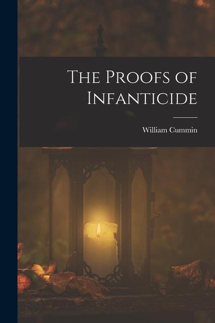 Knjiga The Proofs of Infanticide William Cummin
