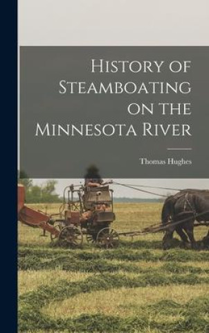 Kniha History of Steamboating on the Minnesota River 