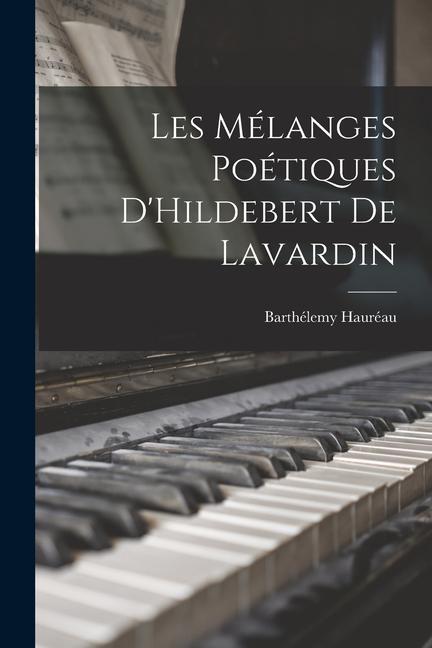Książka Les Mélanges Poétiques D'Hildebert de Lavardin Barthélemy Hauréau