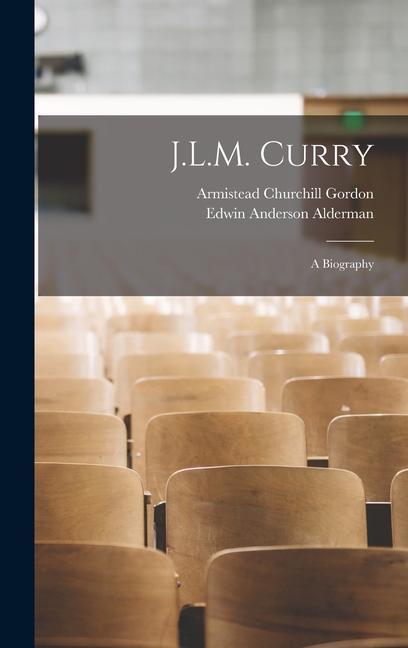 Knjiga J.L.M. Curry; A Biography Edwin Anderson Alderman