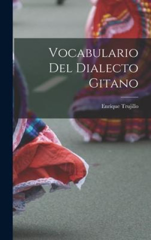 Knjiga Vocabulario Del Dialecto Gitano Enrique Trujillo