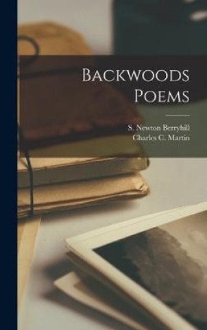 Knjiga Backwoods Poems Charles C Martin