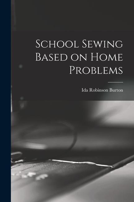 Knjiga School Sewing Based on Home Problems Ida Robinson Burton