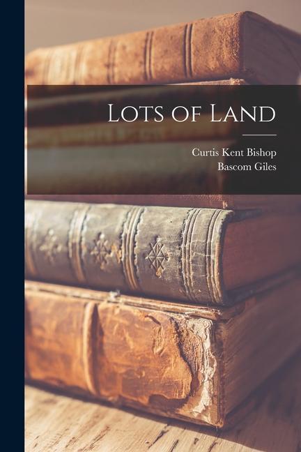 Knjiga Lots of Land Bascom Giles