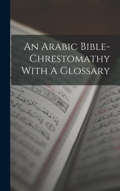 Knjiga An Arabic Bible-chrestomathy With A Glossary Anonymous